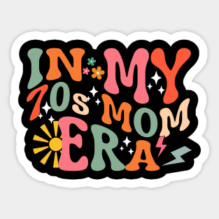 In My 70s Mom Era Sticker